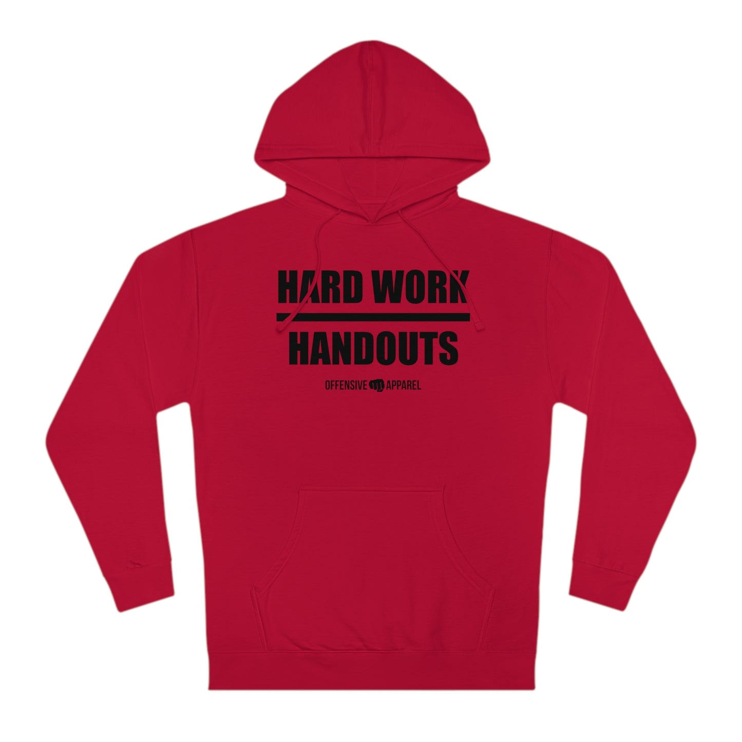 Hard Work Over Handouts Hoodie