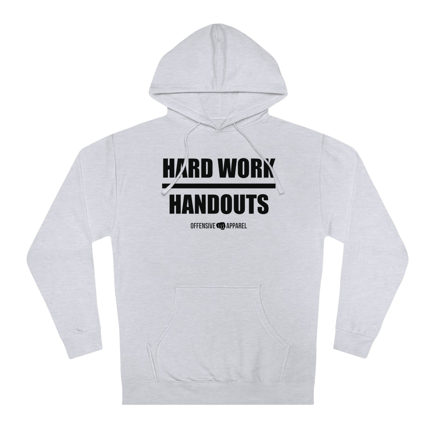 Hard Work Over Handouts Hoodie