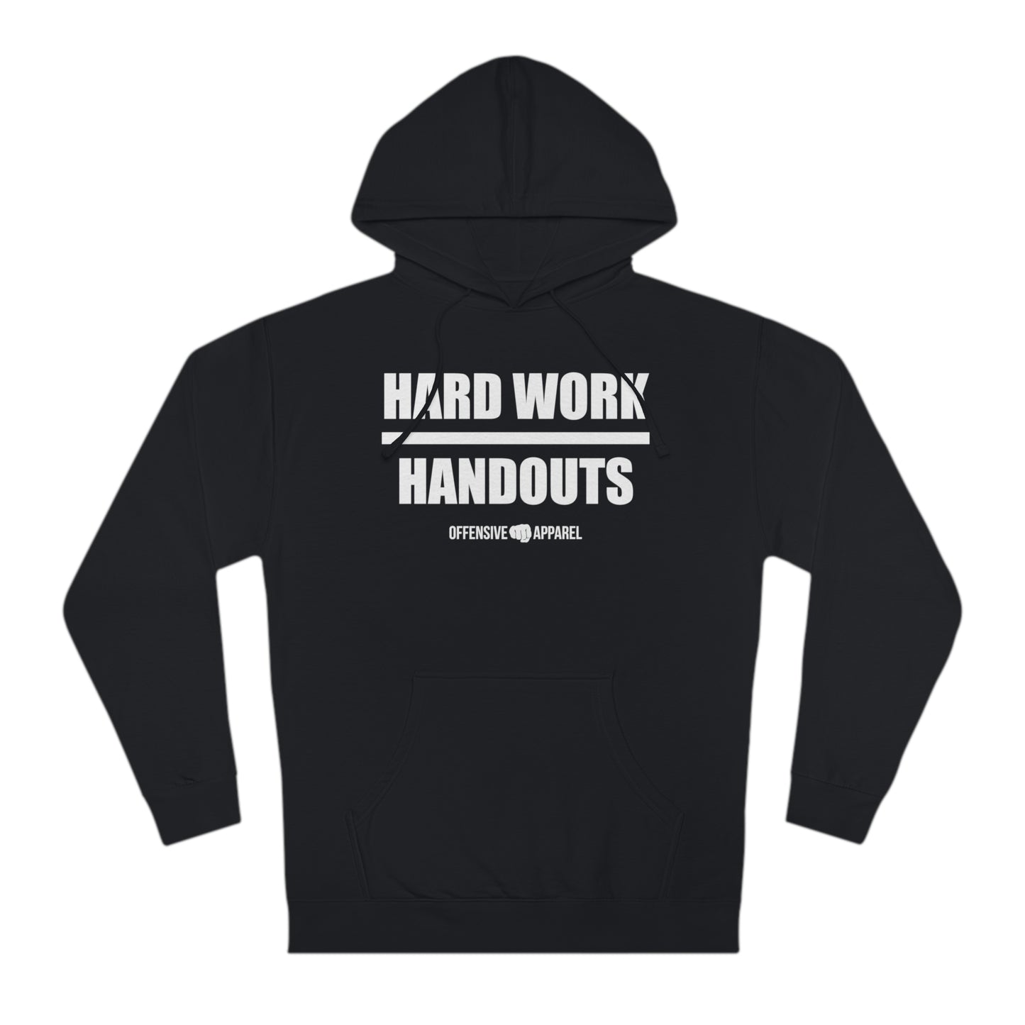 Hard Work Over Handouts Hoodie