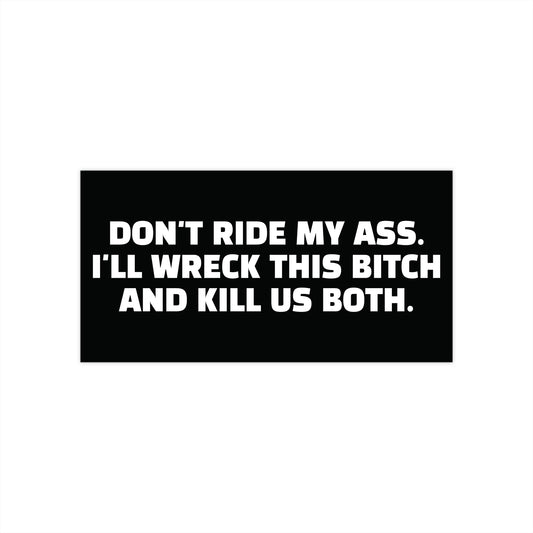Don't Ride My Ass Bumper Sticker