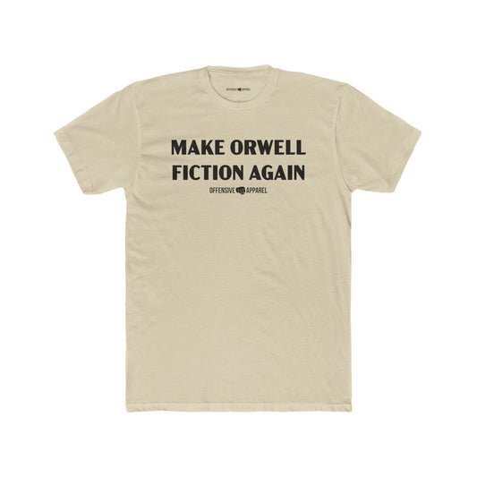 Make Orwell Fiction Again Tee