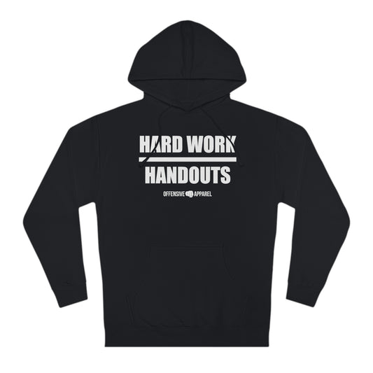 Hard Work Over Handouts Hoodie